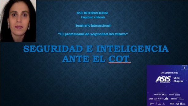 Dra. Carolina Sancho participa en Seminario Internacional de ASIS sobre Seguridad e Inteligencia ante el Crimen Organizado Transnacional